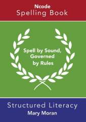 Ncode Spelling Book: Spell by Sound, Governed by Rules