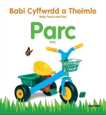 Babi Cyffwrdd a Theimlo: Parc/ Baby Touch and Feel: Park