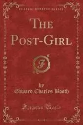 The Post-Girl (Classic Reprint)