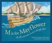M is for Mayflower: A Massachusetts Alphabet