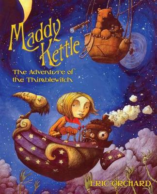 Maddy Kettle Book 1: The Adventure of the Thimblewitch