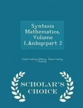 Syntaxis Mathematica, Volume 1, Part 2 - Scholar's Choice Edition