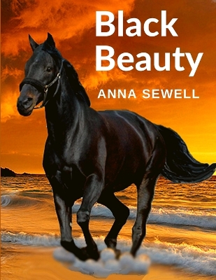 Black Beauty: The Autobiography of a Horse