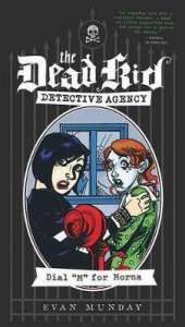 Dial M For Morna: The Dead Kid Detective Agency #2
