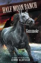 Horses of Half Moon Ranch: Gunsmoke: Book 11