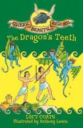 Greek Beasts and Heroes: The Dragon's Teeth: Book 9