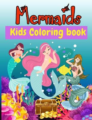 Mermaid Kids Coloring Book: 50 Cute Coloring Pages with Mermaids for Girls and Boys Ages 4-8 Large 8.5x11 inch