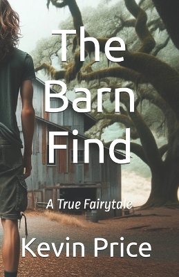 The Barn Find: A True Fairytale