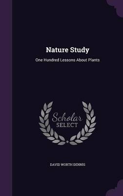 Nature Study: One Hundred Lessons about Plants