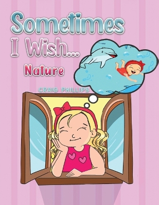 Sometimes I Wish...: Nature