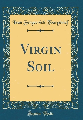 Virgin Soil (Classic Reprint)