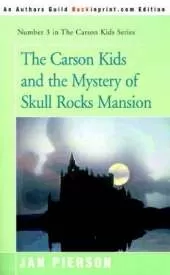 The Carson Kids and the Mystery of Skull Rocks Mansion
