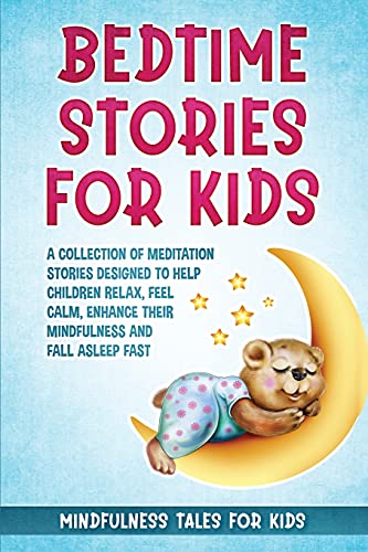 Bedtime Stories for Kids: A Great Collection of Stories for Children. A Journey to Discover the Emotions and Teach the Values of Life to Your Children.