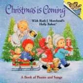 Christmas is Coming: With Ruth J. Morehead's Holly Babies