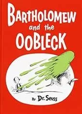 Bartholomew and the Oobleck: (Caldecott Honor Book)