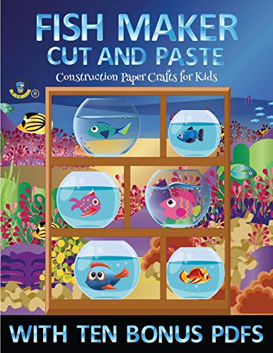 Construction Paper Crafts for Kids (Fish Maker): Create your own fish by cutting and pasting the contents of this book. This book is designed to improve hand-eye coordination, develop fine and gross motor control, develop visuo-spatial skills, and to he