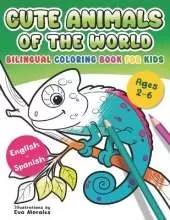 Cute Animals of the World. Bilingual English - Spanish Coloring Book for Kids: A lovely coloring book for children's activities. Enjoy coloring and learning with 40 adorable, simple, original and large animal drawings