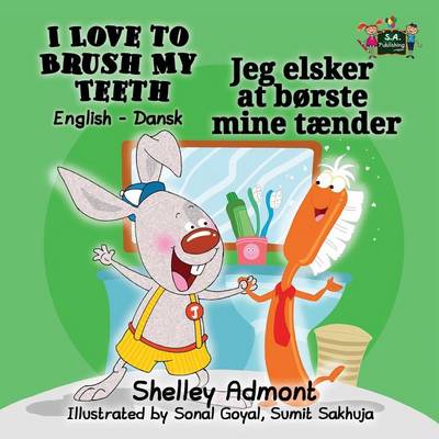 I Love to Brush My Teeth: English Danish Bilingual Edition