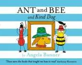 Ant and Bee and Kind Dog