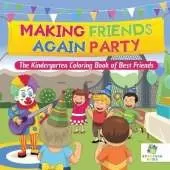 Making Friends Again Party The Kindergarten Coloring Book of Best Friends