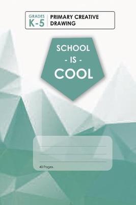 (Olive) School Is Cool Primary Creative Drawing, Blank Lined, Write-in Notebook.