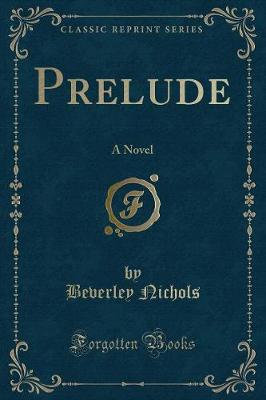 Prelude: A Novel (Classic Reprint)