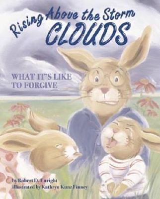 Rising Above the Storm Clouds: What it's Like to Forgive