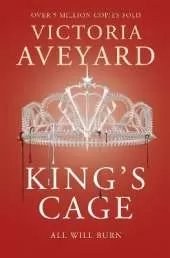 King's Cage: The third YA dystopian fantasy adventure in the globally bestselling Red Queen series