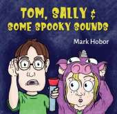 Tom, Sally & Some Spooky Sounds