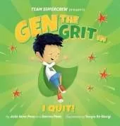 Gen the Grit in I Quit!: A children's book about big emotions, resilience, and not giving up.