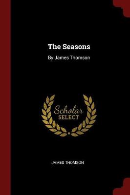 The Seasons: By James Thomson