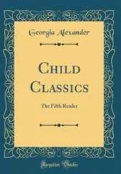 Child Classics: The Fifth Reader (Classic Reprint)