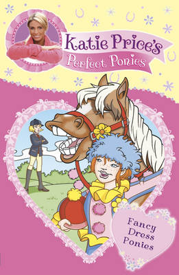 Katie Prices Perfect Ponies: Fancy Dress Ponies BK 3