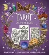 Tarot Coloring Book: Color Your Way to Unlock and Explore Your Magickal Intuition