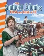 The Southern Colonies: First and Last of 13