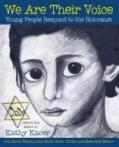 We are Their Voice: Young People Respond to the Holocaust