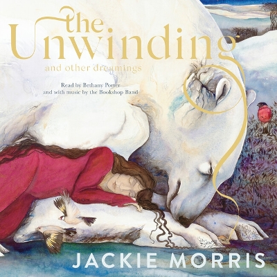 The Unwinding: and other dreamings