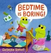 Bedtime Is Boring!: A Cheery Street story for kids who won't go to sleep, for ages 3-7