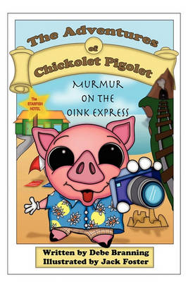 The Adventures of Chickolet Pigolet: Murmur on the Oink Express