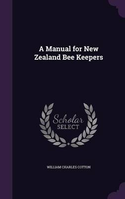 A Manual for New Zealand Bee Keepers