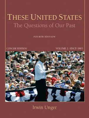 These United States: The Questions of Our Past, Concise Edition, Volume 2