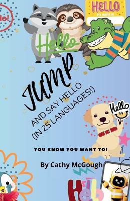 Jump and Say Hello in 25 Languages! Book 31 Jump Series: (In 25 Languages!)