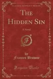 The Hidden Sin: A Novel (Classic Reprint)