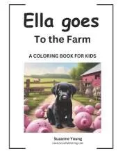 Ella goes to the Farm: A Children's Coloring Book