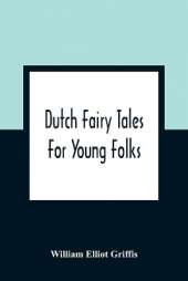 Dutch Fairy Tales For Young Folks