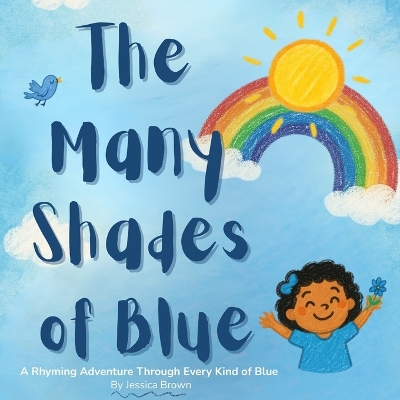 The Many Shades of Blue: A Rhyming Adventure Through Every Kind of Blue