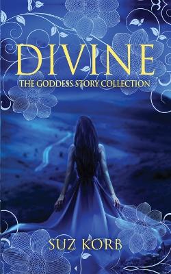 Divine: The Goddess Story Collection