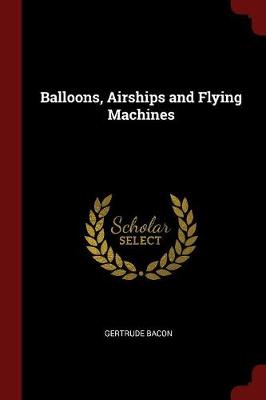 Balloons, Airships and Flying Machines