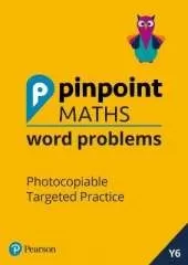 Pinpoint Maths Word Problems Year 6 Teacher Book: Photocopiable Targeted Practice