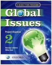 Global Issues: MYP Project Organizer 2: IB Middle Years Programme